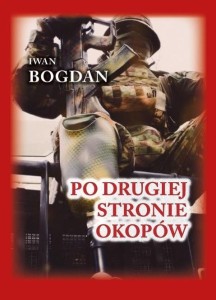 PO DRUGIEJ STRONIE OKOPÓW, IWAN BOGDAN