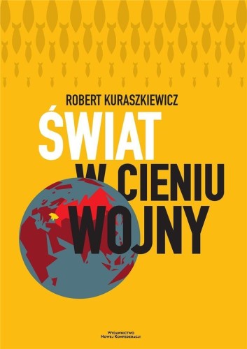 Świat w cieniu wojny, Robert Kuraszkiewicz