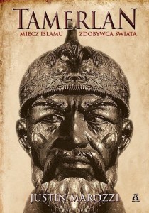 TAMERLAN. MIECZ ISLAMU, ZDOBYWCA ŚWIATA