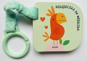 KSIĄŻECZKA DO WÓZECZKA. KOLORY, PRACA ZBIOROWA