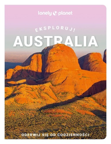 Australia. Eksploruj!, praca zbiorowa