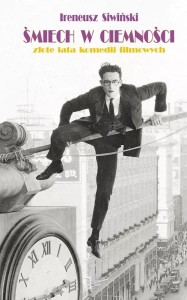 ŚMIECH W CIEMNOŚCI. ZŁOTE LATA KOMEDII FILMOWYCH