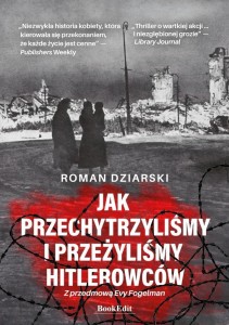 JAK PRZECHYTRZYLIŚMY I PRZEŻYLIŚMY HITLEROWCÓW?