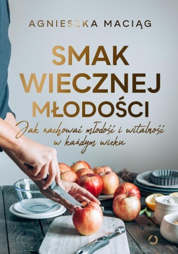 Smak wiecznej młodości, Agnieszka Maciąg