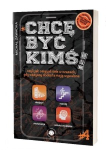 CHCĘ BYĆ KIMŚ! T.4, MICHAŁ ZAWADKA