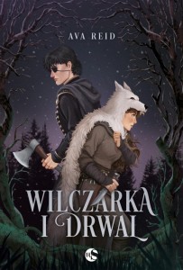 WILCZARKA I DRWAL, AVA REID