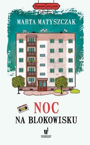 Noc na blokowisku, Marta Matyszczak