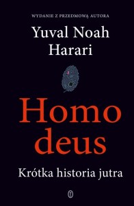 HOMO DEUS. KRÓTKA HISTORIA JUTRA
