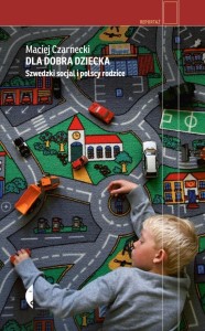 DLA DOBRA DZIECKA. SZWEDZKI SOCJAL I POLSCY..