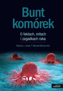 BUNT KOMÓREK. O FAKTACH, MITACH I ZAGADKACH RAKA