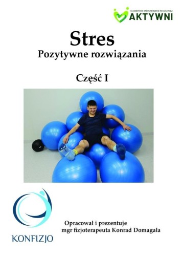 Stres. Pozytywne rozwiązania cz.1, Konrad Domagała