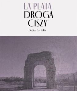 LA PLATA - DROGA CISZY, BEATA BARTELIK