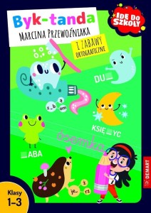 IDĘ DO SZKOŁY. BYK-TANDA MARCINA... KLASY 1-3
