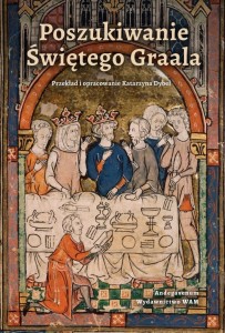 POSZUKIWANIE ŚWIĘTEGO GRAALA, KATARZYNA DYBEŁ