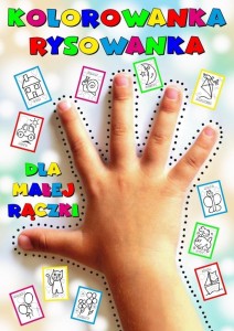 KOLOROWANKA RYSOWANKA DLA MAŁEJ RĄCZKI. UCZĘ SIĘ