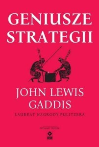 GENIUSZE STRATEGII W.3, JOHN LEWIS GADDIS