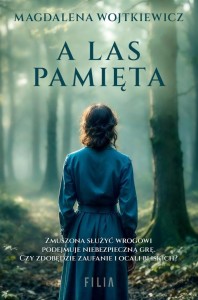 A LAS PAMIĘTA, MAGDALENA WOJTKIEWICZ