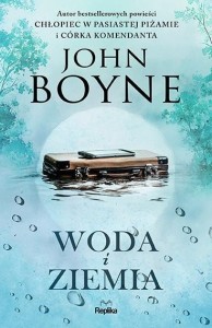 WODA I ZIEMIA, JOHN BOYNE