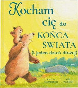 KOCHAM CIĘ DO KOŃCA ŚWIATA (I JEDEN DZIEŃ DŁUŻEJ)