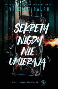SEKRETY NIGDY NIE UMIERAJĄ, VINCENT RALPH