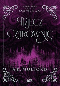 KRÓLESTWA OKRITH T.2 MIECZ CZAROWNIC, A.K. MULFORD