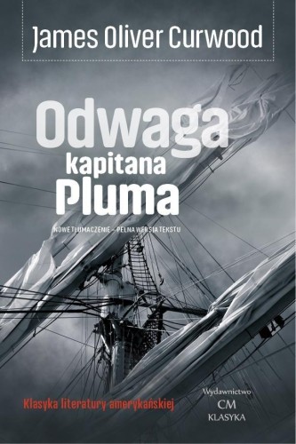 Odwaga kapitana Pluma, James Oliver Curwood