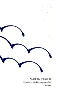 UPADKI Z NISKIEJ WYSOKOŚCI, MARCIN PAWLIK