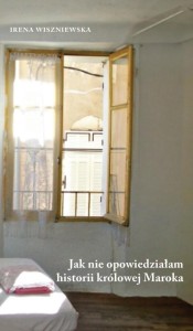 JAK NIE OPOWIEDZIAŁAM HISTORII KRÓLOWEJ MAROKA