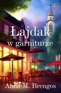 ŁAJDAK W GARNITURZE, ANNA M. BRENGOS