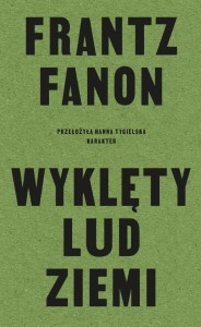 WYKLĘTY LUD ZIEMI, FRANTZ FANON