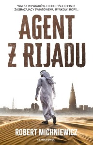 AGENT Z RIJADU, ROBERT MICHNIEWICZ