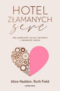 HOTEL ZŁAMANYCH SERC, ALICE HADDON, RUTH FIELD