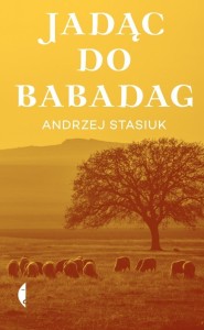 JADĄC DO BABADAG W.6, ANDRZEJ STASIUK