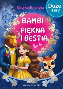 KLASYKA DLA SMYKA. BAMBI, PIĘKNA I BESTIA DL