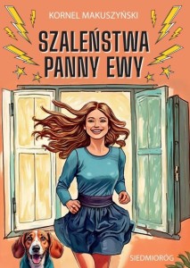 SZALEŃSTWA PANNY EWY, KORNEL MAKUSZYŃSKI