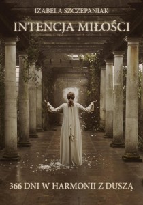 INTENCJA MIŁOŚCI. 366 DNI W HARMONII Z DUSZĄ
