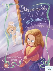 DZIEWCZYNKA Z WIELKIMI MARZENIAMI