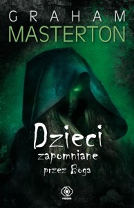DZIECI ZAPOMNIANE PRZEZ BOGA, GRAHAM MASTERTON