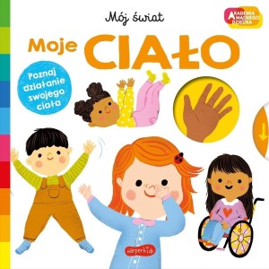 AKADEMIA MĄDREGO DZIECKA MOJE CIAŁO MÓJ ŚWIAT