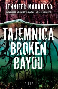 TAJEMNICA BROKEN BAYOU, JENNIFER MOOREHEAD