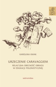 URZECZENIE CARAVAGGIEM, KAROLINA KWAK