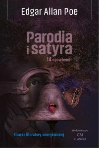 PARODIA I SATYRA. 14 OPOWIEŚCI, EDGAR ALLAN POE
