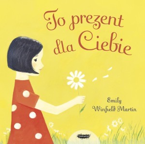 TO PREZENT DLA CIEBIE, EMILY WINFIELD-MARTIN