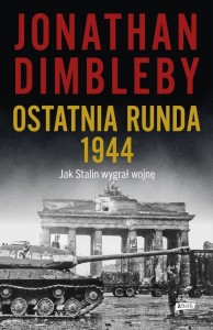 OSTATNIA RUNDA 1944: JAK STALIN WYGRAŁ WOJNĘ