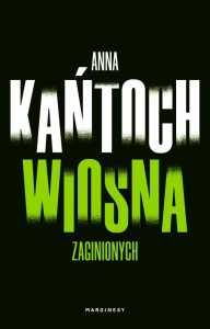 WIOSNA ZAGINIONYCH, ANNA KAŃTOCH