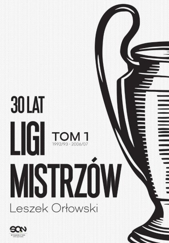 30 lat Ligi Mistrzów T.1 1992/93-2006/07