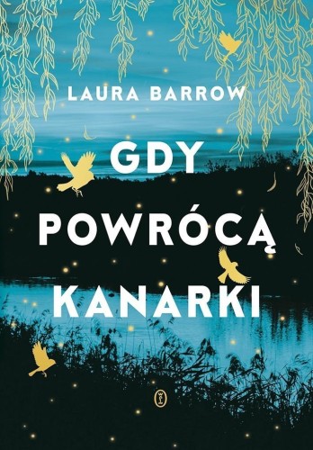 Gdy powrócą kanarki, Laura Barrow