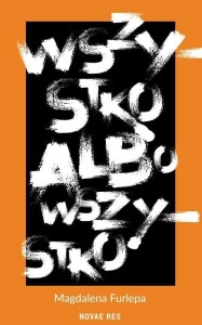 WSZYSTKO ALBO WSZYSTKO, MAGDALENA FURLEPA