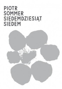 SIEDEMDZIESIĄT SIEDEM, PIOTR SOMMER