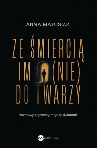 ZE ŚMIERCIĄ IM (NIE) DO TWARZY